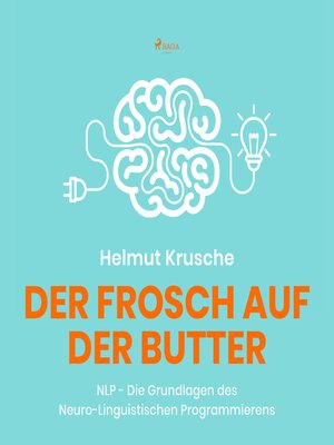 cover image of Der Frosch auf der Butter--NLP--Die Grundlagen des Neuro-Linguistischen Programmierens